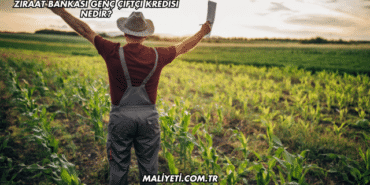 Ziraat Bankası Genç Çiftçi Kredisi Nedir?