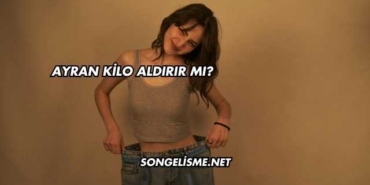 Ayran Kilo Aldırır mı?