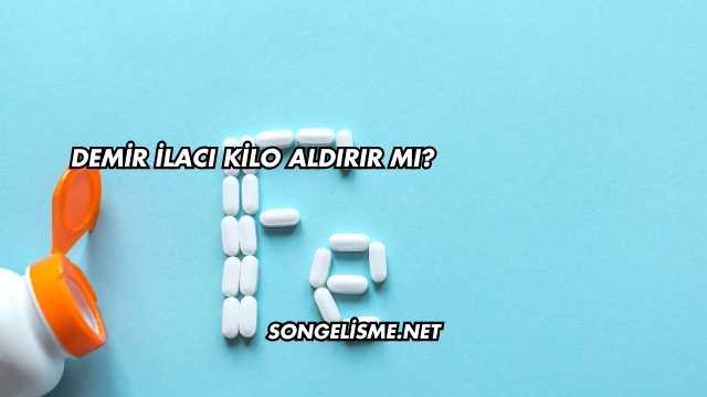 Demir İlacı Kilo Aldırır mı?