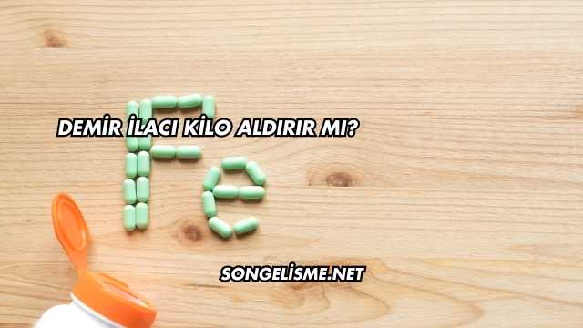 Demir İlacı Kilo Aldırır mı?