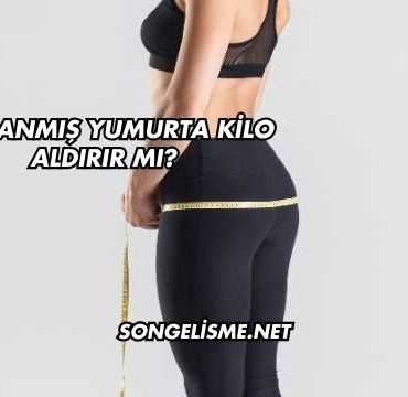 Haşlanmış Yumurta Kilo Aldırır mı?