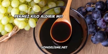 Pekmez Kilo Aldırır mı?