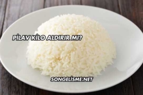 Pilav Kilo Aldırır mı?